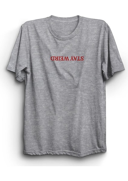 Stay Weird, Tuhaf Kal Tişört