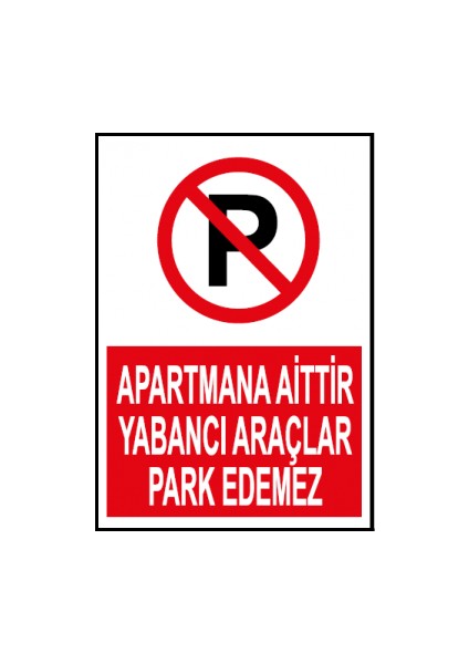 Apartmana Aittir Yabancı Araçlar Park Edemez Tabelası