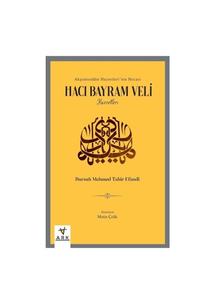 Hacı Bayram Veli Hazretleri – Akşemseddin Hazretleri’nin Hocası - Bursalı Mehmed Tahir Efendi