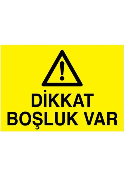 Dikkat Boşluk Var Yapışkanlı Sticker 35X50 cm