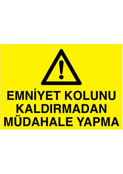 Emniyet Kolunu Kaldırmadan Müdahale Yapma Yapışkanlı Sticker 35X50 cm