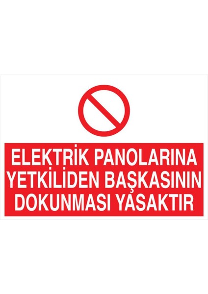 Elektrik Panolarına Yetkiliden Başkanın Dokunma Yasak Yapışkanlı Sticker 15X25 cm