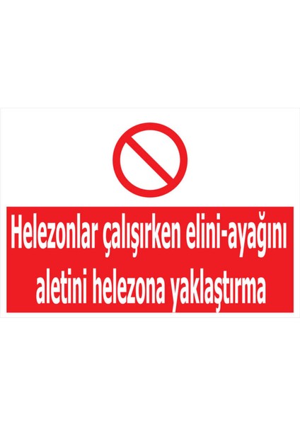 Helezonlar Çalışırken Elini Ayağını Aletini Helezona Yaklaştırma Yapışkanlı Sticker 25X35 cm
