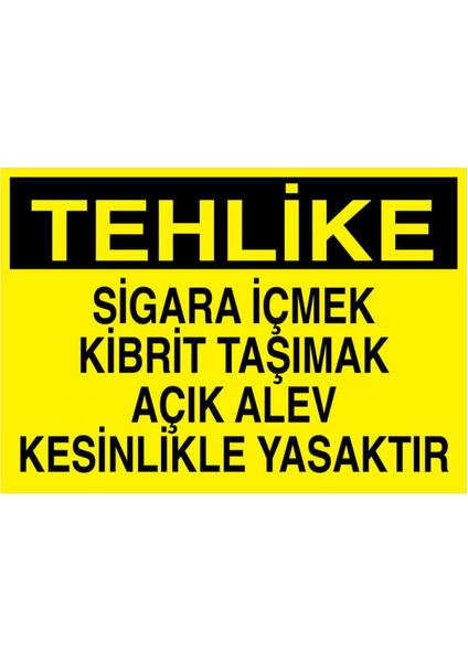 Tehlike Sigara Içmek Kibrit Taşımak Açık Alev Kesinlikle Yasaktır Yapışkanlı Sticker 50X65 cm