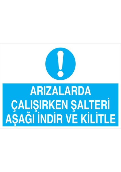 Arızalarda Çalışırken Şalteri Aşağı Indir ve Kilitle Yapışkanlı Sticker 50X65 cm