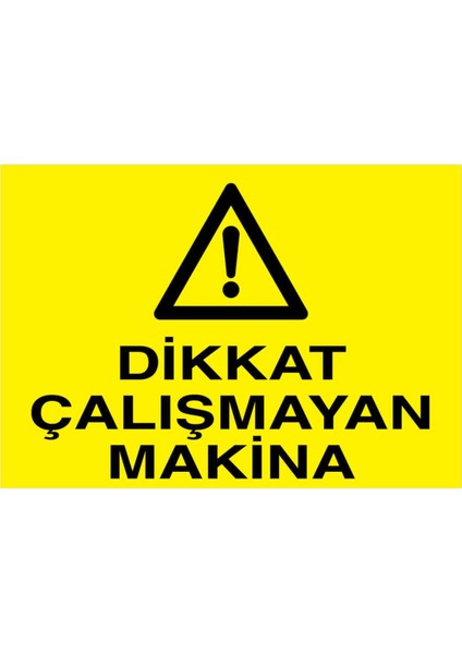 Dikkat Çalışmayan Makina Yapışkanlı Sticker 50X65 cm