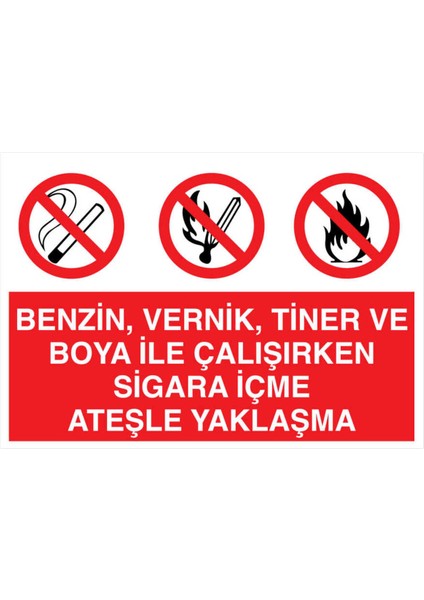 Benzin Tiner Boya Ile Çalışırken Sigara Içme Ateşle Yaklaşma Yapışkanlı Sticker 25X35 cm