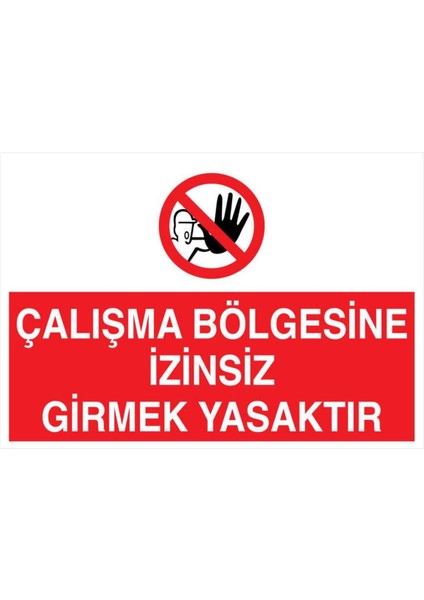 Çalışma Bölgesine Izinsiz Girmek Yasaktır Yapışkanlı Sticker 50X65 cm