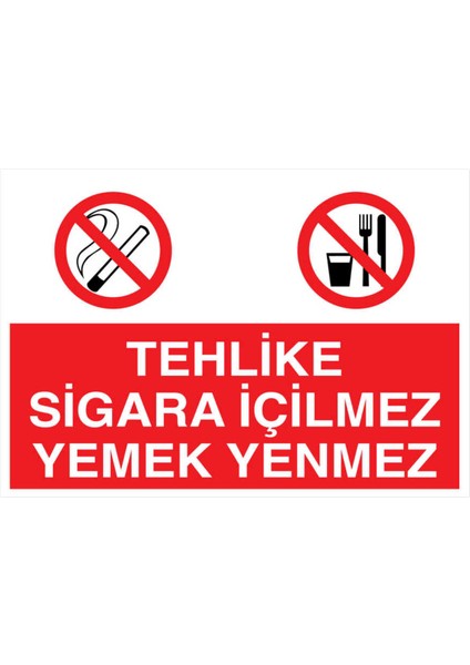 Tehlike Sigara Içilmez Yemek Yenmez Yapışkanlı Sticker 15X25 cm