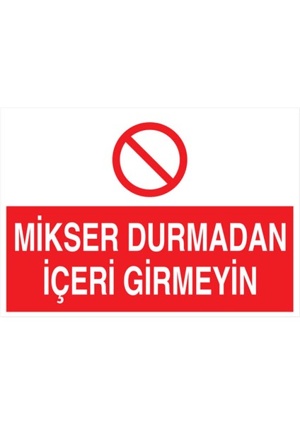 Mikser Durmadan Içeri Girmeyin Yapışkanlı Sticker 50X65 cm