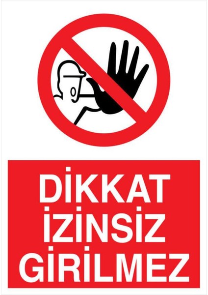 Dikkat Izinsiz Girilmez Yapışkanlı Sticker 25X35 cm