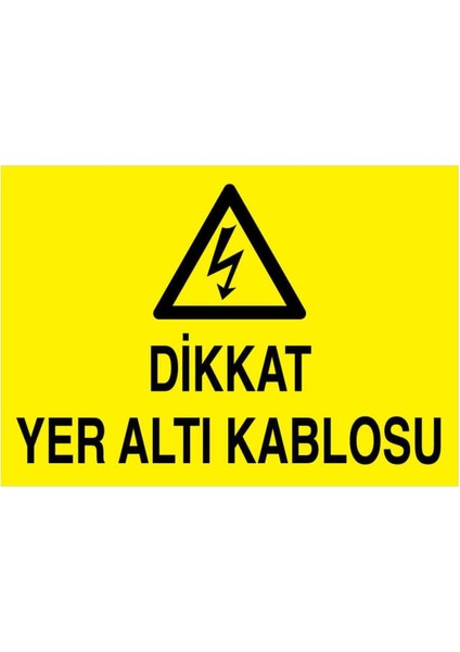 Dikkat Yer Altı Kablosu Yapışkanlı Sticker 50X65 cm