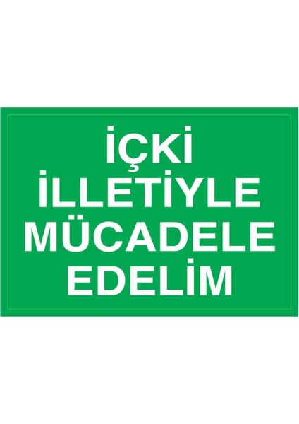 Içki Illetiyle Mücadele Edelim Yapışkanlı Sticker 35X50 cm