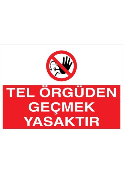 Tel Örgüden Geçmek Yasaktır Yapışkanlı Sticker 50X65 cm