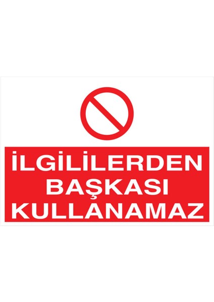 Esinti Reklam Ilgililerden Başka Kullanamaz Yapışkanlı Sticker 25X35 cm