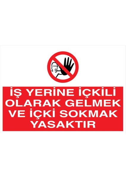 İş Yerine Içkili Olarak Gelmek Yasaktır Yapışkanlı Sticker 35X50 cm