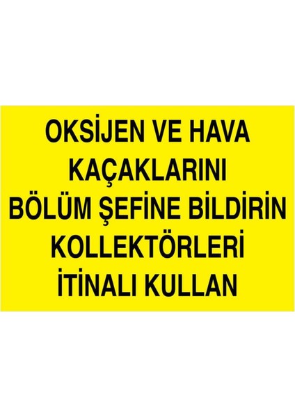 Oksijen ve Hava Kaçaklarını Bölüm Şefine Bildirin Yapışkanlı Sticker 50X65 cm