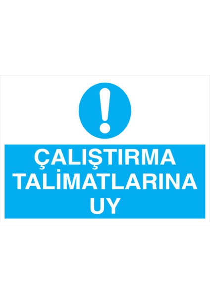 Çalıştırma Talimatlarına Uy Yapışkanlı Sticker 35X50 cm