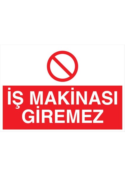 İş Makina Giremez Yapışkanlı Sticker 25X35 cm