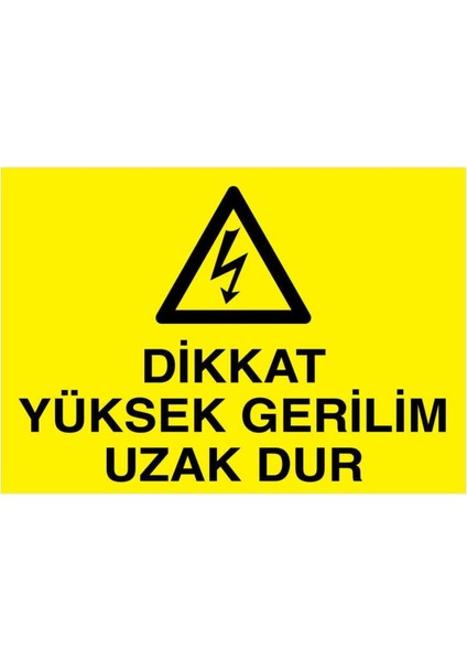 Dikkat Yüksek Gerilim Uzak Dur Yapışkanlı Sticker 25X35 cm