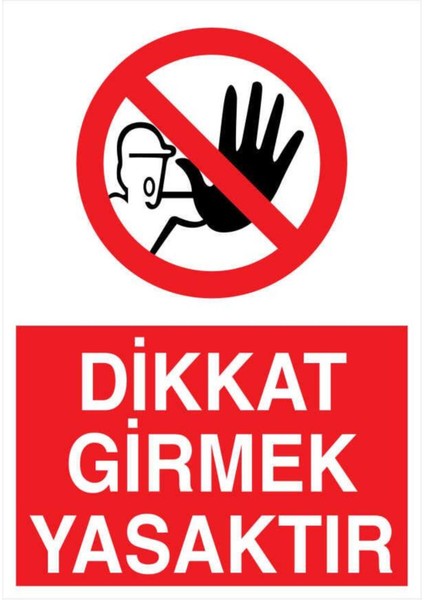 Dikkat Girmek Yasaktır Yapışkanlı Sticker 25X35 cm