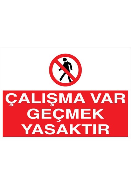 Çalışma Var Geçmek Yasaktır Yapışkanlı Sticker 25X35 cm