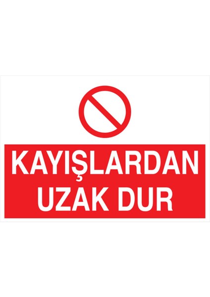 Kayışlardan Uzak Dur Yapışkanlı Sticker 50X65 cm