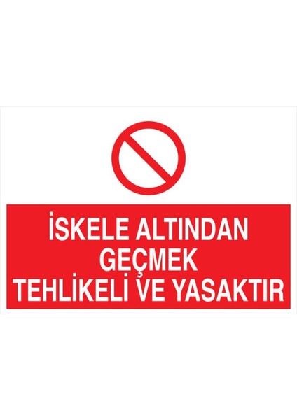 Iskele Altından Geçmek Tehlikeli ve Yasaktır Yapışkanlı Sticker 50X65 cm