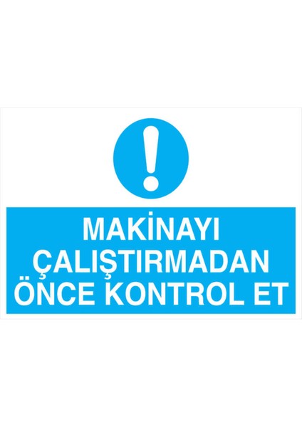 Makinayı Çalıştırmadan Önce Kontrol Et Yapışkanlı Sticker 25X35 cm