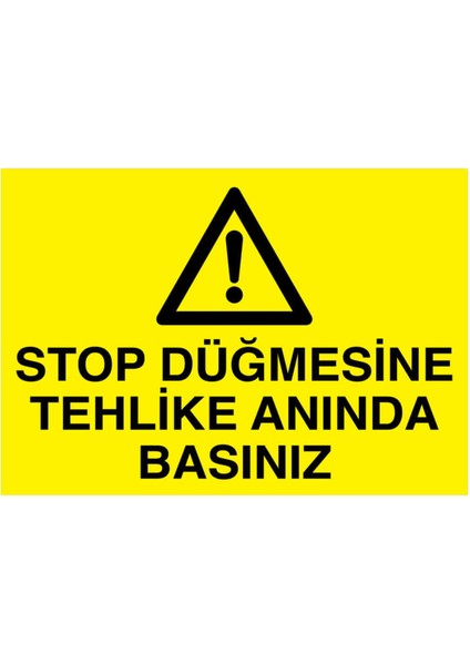 Stop Düğmesine Tehlike Anında Çekiniz Yapışkanlı Sticker 35X50 cm