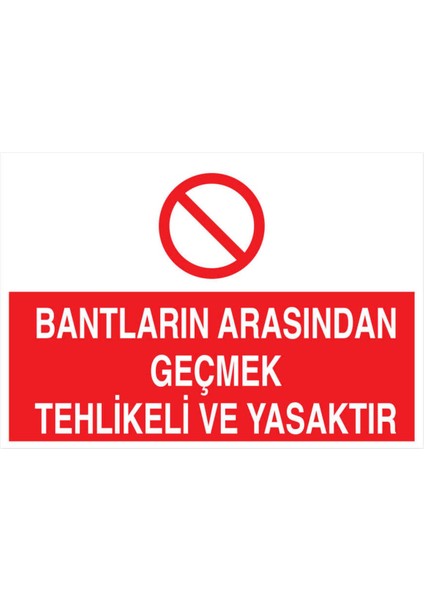 Bantların Arandan Geçmek Tehlikeli ve Yasaktır Yapışkanlı Sticker 15X25 cm
