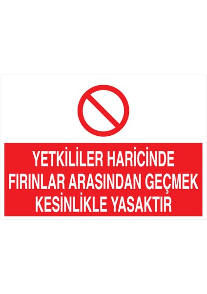 Yetkililer Haricinde Fırınlar Arandan Geçmek Kesinlikle Yasak Yapışkanlı Sticker 15X25 cm