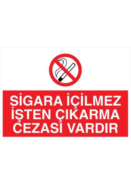 Sigara Içilmez Işten Çıkarma Ceza Vardır Yapışkanlı Sticker 15X25 cm