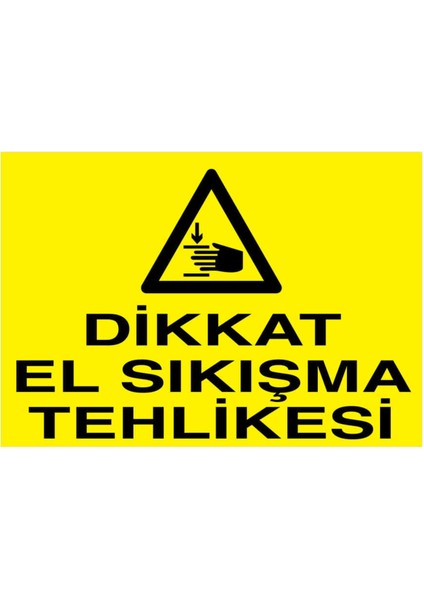 Esinti Reklam Dikkat El Kışma Tehlikesi Yapışkanlı Sticker 15X25 cm