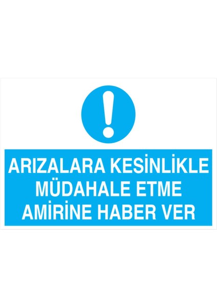 Arızalara Kesinlikle Müdahale Etme Amirine Haber Ver Yapışkanlı Sticker 15X25 cm
