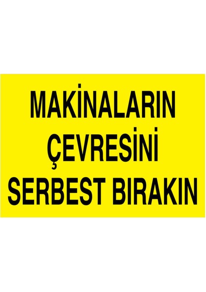 Makinaların Çevresini Serbest Bırakın Yapışkanlı Sticker 50X65 cm