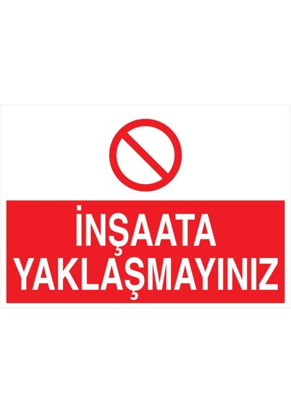 Inşaata Yaklaşmayınız Yapışkanlı Sticker 35X50 cm