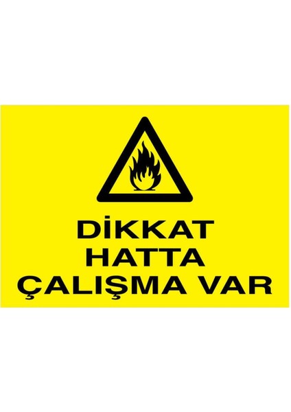 Dikkat Hatta Çalışma Var Yapışkanlı Sticker 35X50 cm