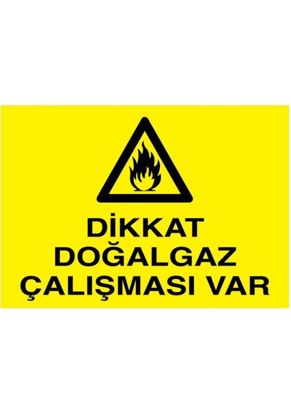 Dikkat Doğalgaz Çalışma Var Yapışkanlı Sticker 35X50 cm