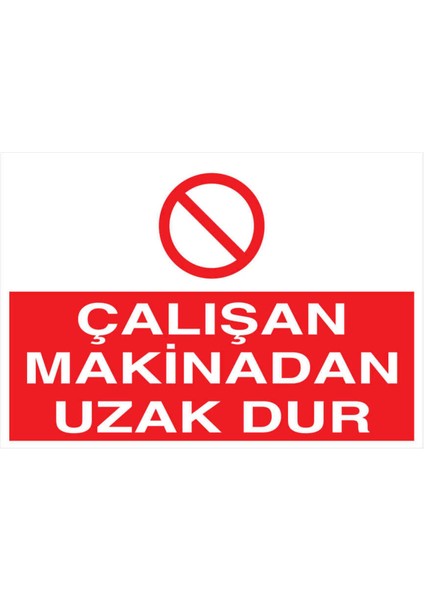 Çalışan Makinadan Uzak Dur Yapışkanlı Sticker 35X50 cm