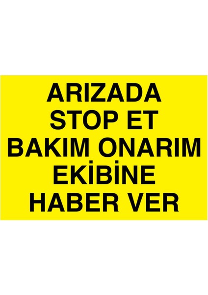 Arızada Stop Et Bakım Onarım Ekibine Haber Ver Yapışkanlı Sticker 50X65 cm
