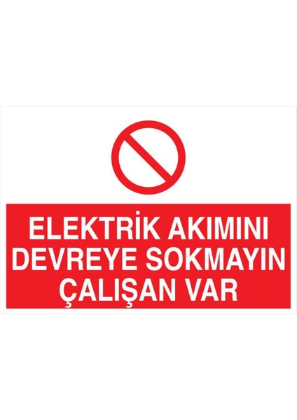 Elektrik Akımını Devreye Sokmayın Çalışan Var Yapışkanlı Sticker 35X50 cm