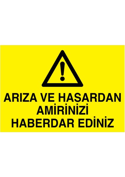 Arıza ve Hasardan Amirinizi Haberdar Ediniz Yapışkanlı Sticker 35X50 cm