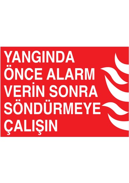 Yangında Önce Alarm Verin Sonra Söndürmeye Çalışın Yapışkanlı Sticker 25X35 cm