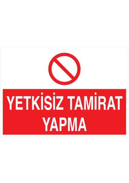 Yetkisiz Tamirat Yapma Yapışkanlı Sticker 35X50 cm