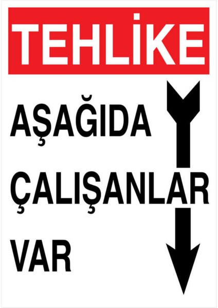 Tehlike Aşağıda Çalışanlar Var Yapışkanlı Sticker 35X50 cm