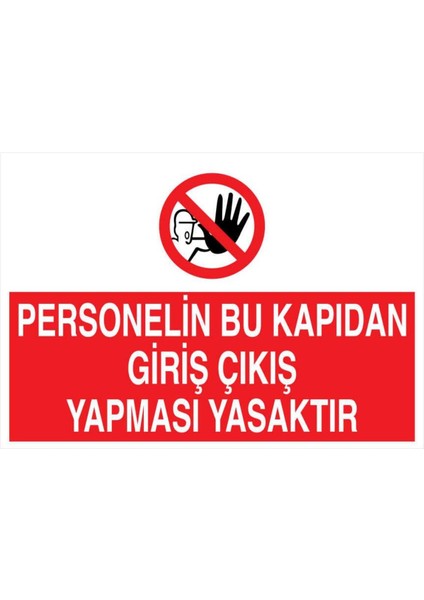 Personelin Bu Kapıdan Giriş Çıkış Yapma Yasaktır Yapışkanlı Sticker 15X25 cm