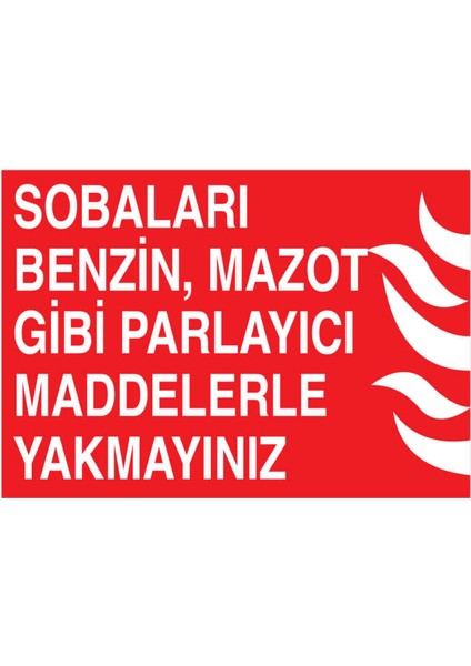 Sobaları Benzin Mazot Gibi Parlayıcı Maddelerle Yakmayın Yapışkanlı Sticker 35X50 cm