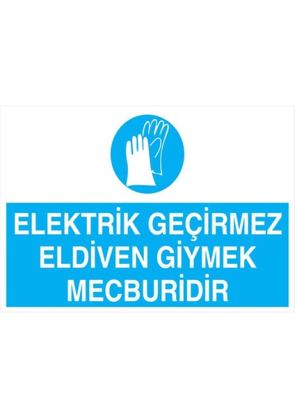 Esinti Reklam Elektrik Geçirmez Eldiven Giymek Mecburidir Yapışkanlı Sticker 15X25 cm