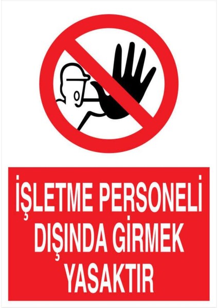 Işletme Personeli Dışında Girmek Yasaktır Yapışkanlı Sticker 15X25 cm